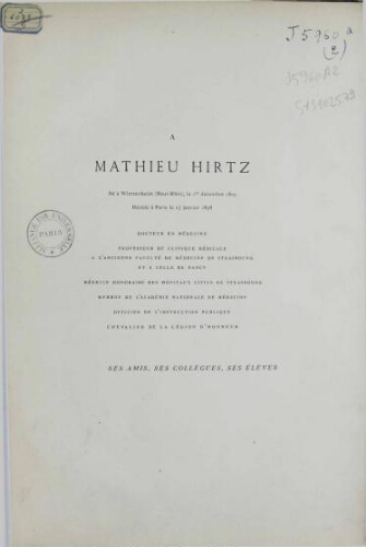 A Mathieu Hirtz,... décédé à Paris le 27 janvier 1878,... Ses amis, ses collegues, ses élèves